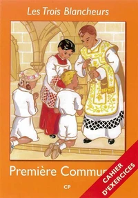Les Trois Blancheurs - Préparation à la première communion - Cahier d'exercices - Année I