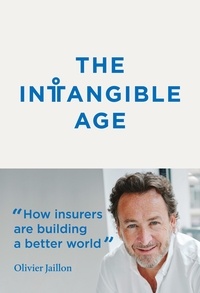 Olivier Jaillon - The Intangible Age - How insurers are building a better world.