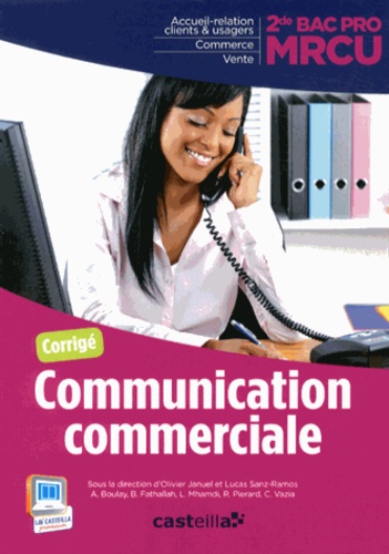 Olivier Januel et Lucas Sanz Ramos - Communication commerciale 2e Bac Pro MRCU - Corrigé.