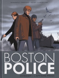 Olivier Jolivet et Pascal Boisgibault - Boston Police Tome 1 : L'affaire Pradi.