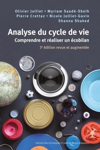 Olivier Jolliet et Myriam Saadé-Sbeih - Analyse du cycle de vie - Comprendre et réaliser un écobilan.