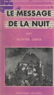 Olivier Joris - Le message de la nuit.