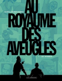Olivier Jouvray et Frédérik Salsedo - Au royaume des aveugles Tome 1 : Les invisibles.