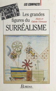 Olivier Juilliard et Alain Virmaux - Les grandes figures du surréalisme international.
