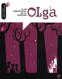 La vie merveilleuse de la princesse Olga