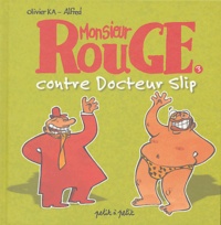 Olivier Ka et  Alfred - Monsieur Rouge Tome 3 : Monsieur Rouge contre Docteur Slip.