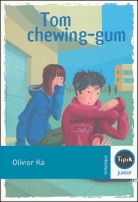 Olivier Ka - Tom chewing-gum.