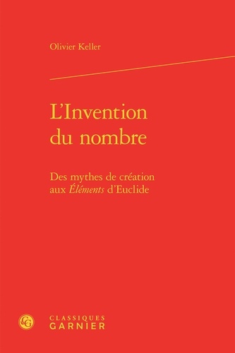 L'invention du nombre. Des mythes de création aux Eléments d'Euclide