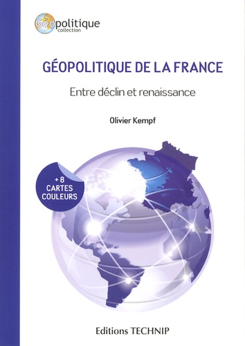 Olivier Kempf - Géopolitique de la France - Entre déclin et renaissance.