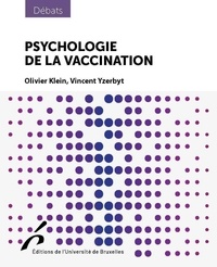 Olivier Klein et Vincent Yzerbyt - Psychologie de la vaccination.