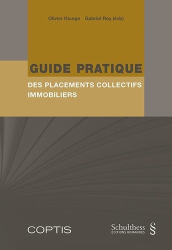 Olivier Klunge et Gabriel Rey - Guide pratique des placements collectifs immobiliers.
