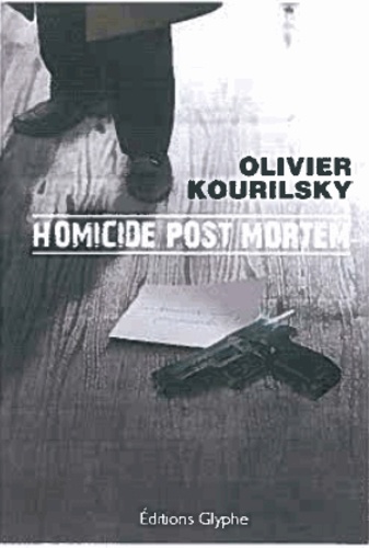 Olivier Kourilsky - Homicide poste mortem.