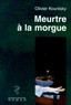 Olivier Kourilsky - Meurtre à la morgue.