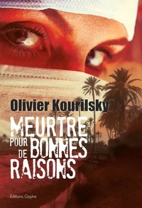 Olivier Kourilsky - Meurtre pour de bonnes raisons.
