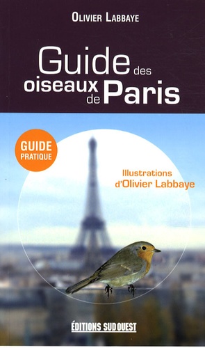 Olivier Labbaye - Guide des oiseaux de Paris.