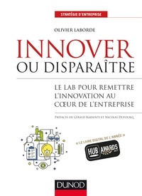 Olivier Laborde - Innover ou disparaître - Le lab pour remettre l'innovation au coeur de l'entreprise.