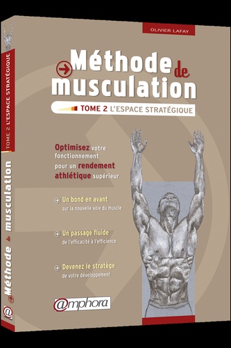 Olivier Lafay - Méthode de musculation - Tome 2, L'espace stratégique.