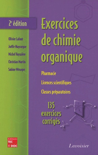 Olivier Lafont et Joëlle Mayrargue - Exercices de chimie organique.