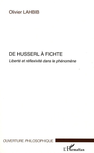De Husserl à Fichte. Liberté et réflexivité dans le phénomène