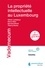 La propriété intellectuelle au Luxembourg  Edition 2018-2019