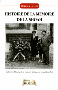 Olivier Lalieu - Histoire de la mémoire de la Shoah.