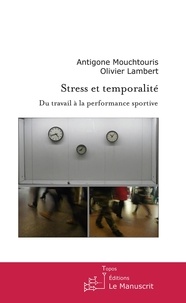 Olivier Lambert et Antigone Mouchtouris - Stress et temporalité.