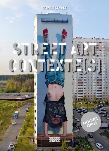 Street Art Contexte(s). Tome 2