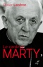 Olivier Landron - Le Cardinal Marty - 1904-1994. La force tranquille.