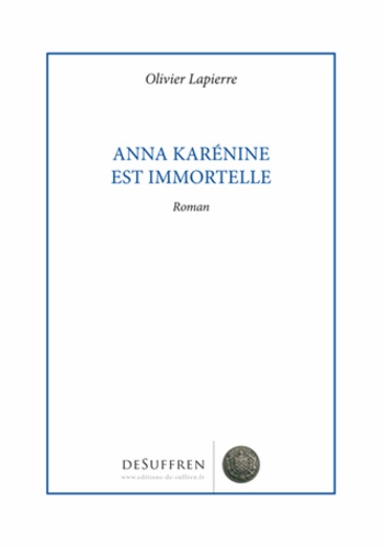 Olivier Lapierre - Anna Karenine est immortelle.
