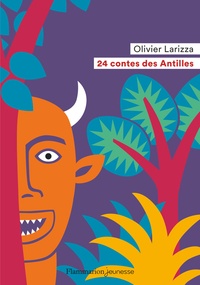 Olivier Larizza - 24 contes des Antilles.