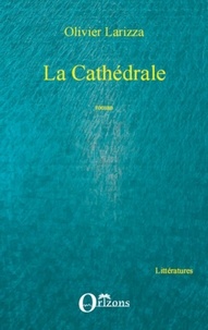 Olivier Larizza - La Cathédrale.