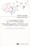 Olivier Laruelle - L'hypnose thérapeutique - Vos ressources sont illimitées.