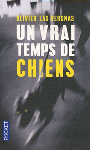 Olivier Las Vergnas - Un vrai temps de chiens.