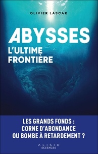 Olivier Lascar - Abysses - L'ultime frontière.