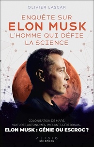 Olivier Lascar - Enquête sur Elon Musk, l'homme qui défie la science.