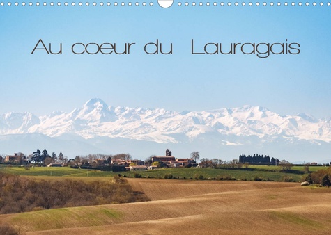 Olivier Laurent - CALVENDO Places  : Au coeur du Lauragais (Calendrier mural 2023 DIN A3 horizontal) - 12 photos de paysages et villages du Lauragais (Calendrier mensuel, 14 Pages ).