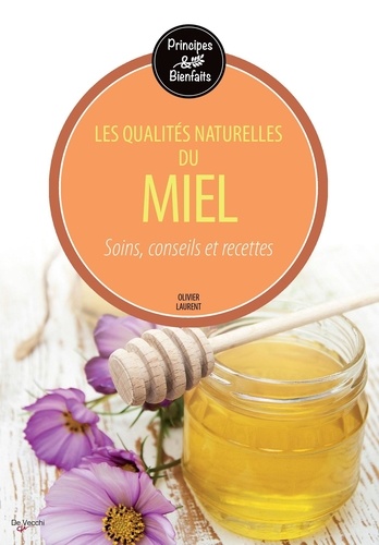 Olivier Laurent - Les bienfaits du miel.