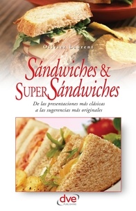 Olivier Laurent - Sandwiches y super sandwiches.