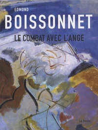 Olivier Le Bihan et Dominique Cante - Edmond Boissonnet - Le combat avec l'ange.