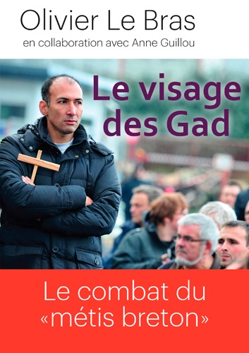 Le visage des Gad. Le combat du "métis breton" - Occasion