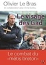 Olivier Le Bras - Le visage des Gad - Le combat du "métis breton".