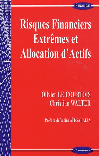 Olivier Le Courtois et Christian Walter - Risques financiers extrêmes et allocation d'actifs.