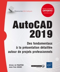 Téléchargez des ebooks gratuits pour ipad mini AutoCAD 2019  - Des fondamentaux à la présentation détaillée autour de projets professionnels par Olivier Le Frapper, Jean-Yves Gouez
