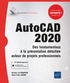 Olivier Le Frapper et Jean-Yves Gouez - AutoCAD 2020 - Des fondamentaux à la présentation détaillée autour de projets professionnels.