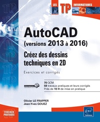 AutoCAD (versions 2013 à 2016) - Créez des dessins techniques en 2D, Exercices et corrigés.pdf