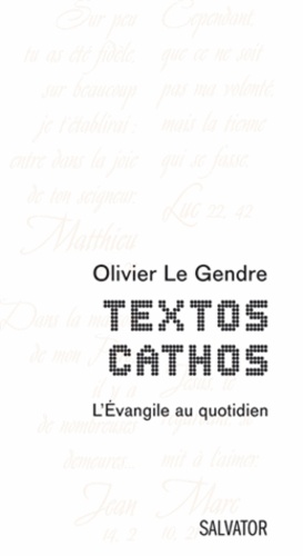 Olivier Le Gendre - Textos cathos - L'Evangile au quotidien.