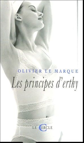 Olivier Le Marque - Les principes d'Erthy.