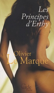 Olivier Le Marque - Les Principes d'Erthy.