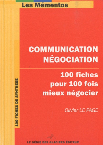 Olivier Le Page - Communication-Négociation - 100 fiches pour 100 fois mieux négocier.