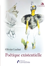 Olivier Lechat - Poétique existentielle.